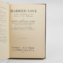 Load image into Gallery viewer, Married Love- A New Contribution to the Solution of Sex Difficulties