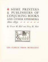 Load image into Gallery viewer, Some Printers and Publishers of Conjuring Books and other ephemera 1800-1850