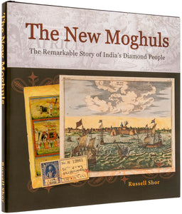 The New Moghuls. The remarkable Story of India's Diamond People
