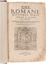 Load image into Gallery viewer, The Romane Historie… Also. The Breviaries of L. Florus: with a …