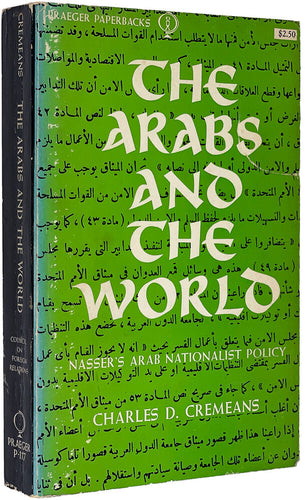 The Arab and the World. Nasser's Arab Nationalist Policy
