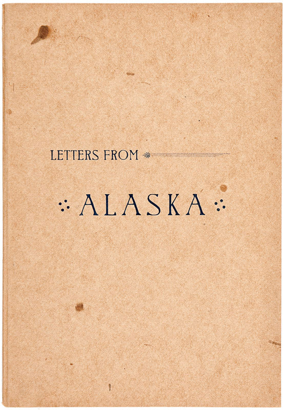 Letters from Alaska and the Pacific Coast. [Edited by Dora Briggs …