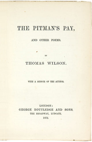 WILSON, Thomas. The Pitman's Pay.