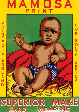 Anonymous. MAMOSA Prints. Superior Make Hard Wearing.
