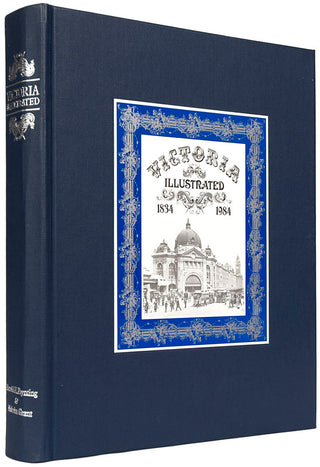 PAYNTING, Harold H. and Malcolm GRANT. Victoria Illustrated 1834-1984.