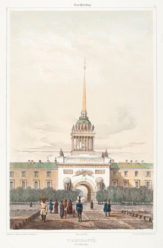 RAFFET, Denis Auguste Marie. Saint Petersbourg. L'Amirauté, (12 Juillet 1839).