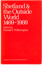 Load image into Gallery viewer, WITHRINGTON, Donald J. (editor). Shetland &amp; the Outside World 1469-1969.