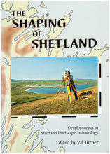 Load image into Gallery viewer, TURNER, Val (editor). The Shaping of Shetland. Developments in Shetland landscape archaeology.