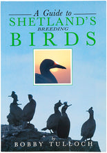 Load image into Gallery viewer, TULLOCH, Bobby. A Guide to Shetland's Breeding Birds.