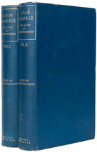 Load image into Gallery viewer, AGASSIZ, Elizabeth Cary. Louis Agassiz His Life and Correspondence.