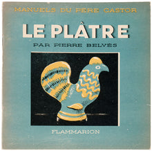 Load image into Gallery viewer, PÈRE CASTOR - BELVÈS, Pierre (author). Le Plâtre.