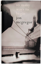 Load image into Gallery viewer, MCGREGOR, Jon. So many ways to begin.
