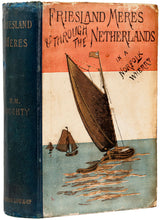 Load image into Gallery viewer, DOUGHTY, Henry Montagu. Friesland Meres and through the Netherlands.