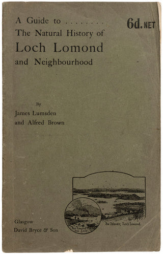 LUMSDEN, James and Alfred BROWN. A guide to the natural history of Loch Lomond and neighbourhood.