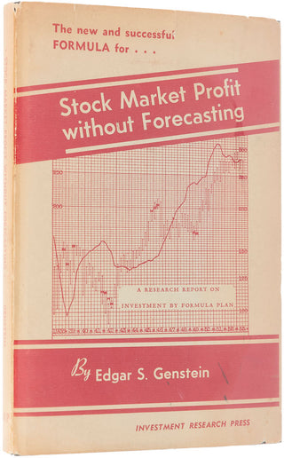 GENSTEIN, Edgar S. Stock Market Profit without Forecasting. A Research Report on Investment by Formula Plan ... Limited first Edition.