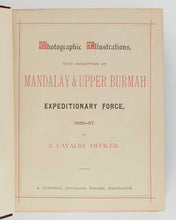 Load image into Gallery viewer, [GRAHAM, Robert Blackall]. Photographic Illustrations, with a Description of Mandalay &amp; Upper Burmah Expeditionary Force, 1886-87. By a Cavalry Officer.