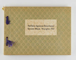 The Sino-Japanese disturbances Souvenir Album. Shanghai. 1932 [author and imprint …