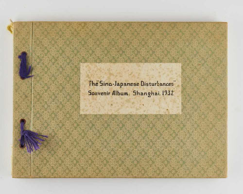 The Sino-Japanese disturbances Souvenir Album. Shanghai. 1932 [author and imprint …