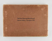 Load image into Gallery viewer, The Sino-Japanese disturbances Souvenir Album. Shanghai. 1932 [author and imprint …