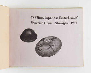 The Sino-Japanese disturbances Souvenir Album. Shanghai. 1932 [author and imprint …