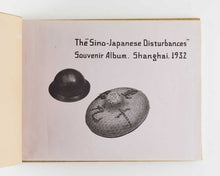 Load image into Gallery viewer, The Sino-Japanese disturbances Souvenir Album. Shanghai. 1932 [author and imprint …