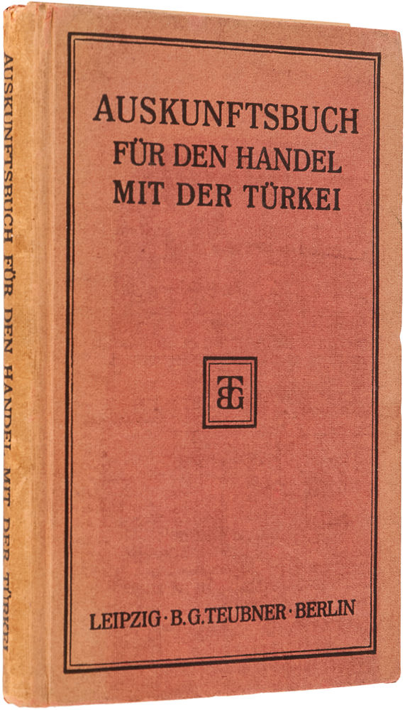 Auskunftsbuch für den Handel mit der Türkei. Kurzgefaßtes Nachschlagebuch für Handel …