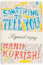 Load image into Gallery viewer, KUREISHI, Hanif. Something to Tell You.