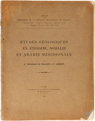 TEILHARD DE CHARDIN, Pierre et P. LAMARE. Études géologiques en Éthopie, Somalie et Arabie Méridionale.