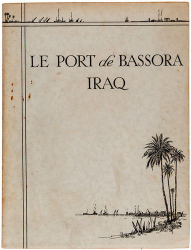 Le Port de Bassora Iraq. Ouvrage publié avc l'autorisation de la …