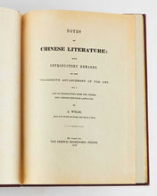 Load image into Gallery viewer, WYLIE, Alexander. Notes on Chinese Literature: With Introductory Remarks on the Progressive Advancement of the Art; and a List of Translations from the Chinese, into Various European Languages.