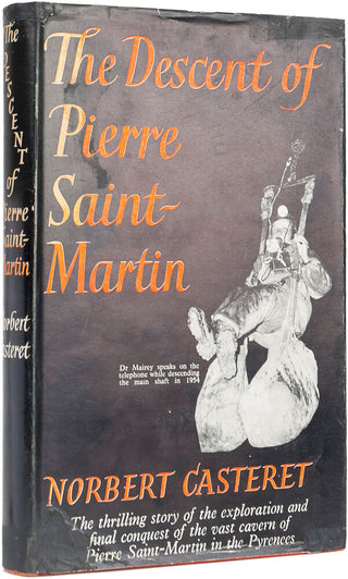CASTERET, Norbert. The Descent of Pierre Saint-Martin … Translated by John Warrington.