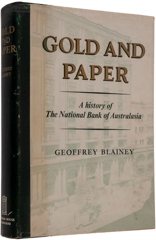 Gold and Paper. A History of the National Bank of Australasia …