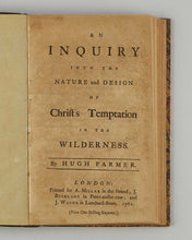 Load image into Gallery viewer, FARMER, Hugh. An Inquiry into the Nature and Design of Christ's Temptation in the Wilderness. [[bmid:2110231a]]