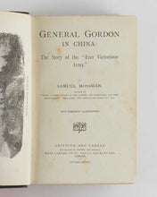 Load image into Gallery viewer, MOSSMAN, Samuel. General Gordon in China. The Story of the "Ever Victorious Army."