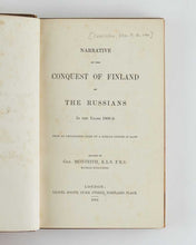 Load image into Gallery viewer, [SUCHTELEN, Paul van]. Narrative of the Conquest of Finland by the Russians, in the years 1808-9. From an unpublished Work by a Russian Officer of Rank. Edited by Gen. Monteith.