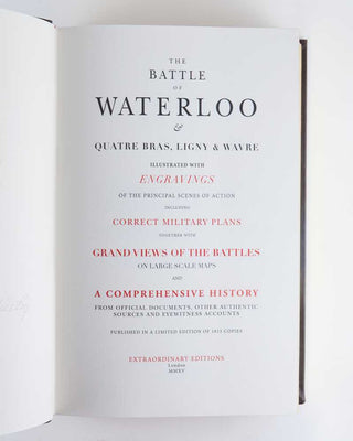 WATERLOO - The Battle of Waterloo & Quatre Bras, Ligny & Wavre illustrated with Engravings of the Principal Scenes of Action including Correct Military Plans together with Grand Views of the Battles on large Scale Maps and a Comprehensive History from Of…