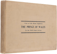 Load image into Gallery viewer, GUGGISBERG, Sir Frederick Gordon [ editor ]. Visit of His Royal Highness the Prince of Wales to the Gold Coast Colony. 1925.