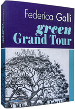 Load image into Gallery viewer, GALLI, Federica. Green Grand Tour.
