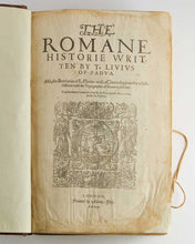 Load image into Gallery viewer, LIVY, Titus; Philemon HOLLAND ( translator ). The Romane Historie … Also, the Breviaries of L. Florus: with a Chronologie to the whole Historie: and the Topographie of Rome in old time. Translated out of Latine into English, by Philemon Holland, Doctor i…
