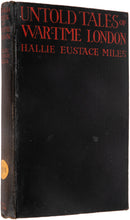 Load image into Gallery viewer, MILES, Hallie. Untold Tales of War-Time London. A Personal Diary.
