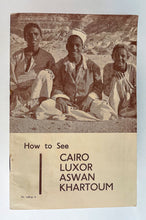 Load image into Gallery viewer, EGYPT TRAVEL BUREAU - How to see Cairo; Luxor; Aswan; Khartoum.