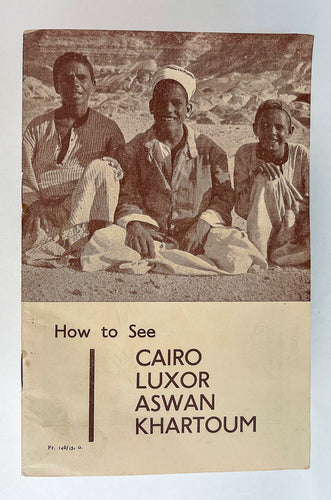 How to see Cairo; Luxor; Aswan; Khartoum