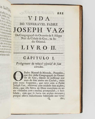 REGO, Sebastião do. Vida do veneravel padre Joseph Vaz, da congregaçaõ do oratorio de S. Filippe Neri da Cidade de Goa, na India Oriental; Fundador da laboriosa Missaõ, que os Congregados desta Casa tem à sua conta na Ilha de Ceylaõ. Composta pelo padre…