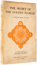Load image into Gallery viewer, JUNG, C. G. [ commentary ], and Richard WILHELM [ translated and explained ]. The Secret Of The Golden Flower. A Chinese Book of Life … Fifth Impression.