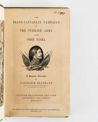 OLIPHANT, Laurence. The Trans-Caucasian Campaign of the Turkish Army under Omer Pasha. A Personal Narrative.