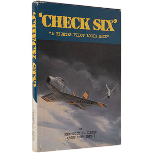 BLESSE, Major General F. C. "Boots". Check Six: A Fighter Pilot Looks Back.