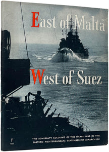 East of Malta. West of Suez. The Naval War in the …