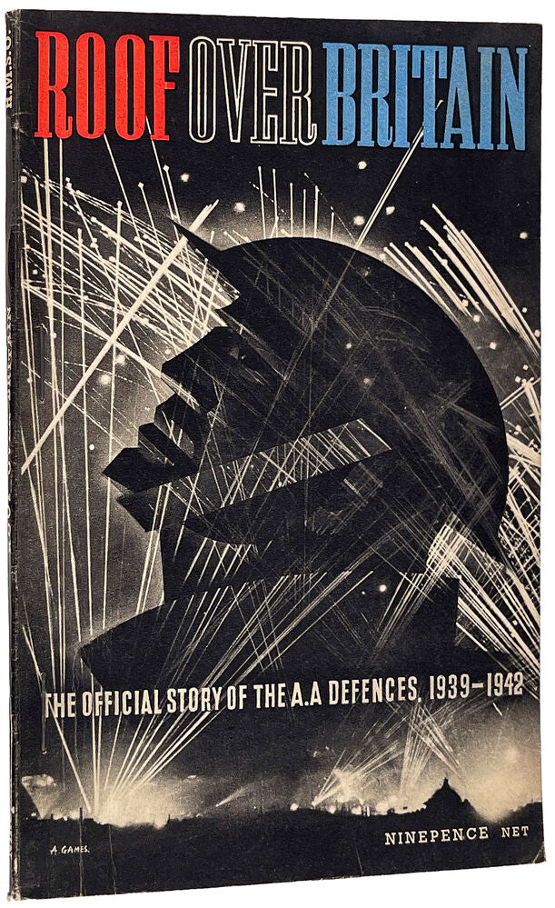Roof over Britain. The official Story of Britain's Anti-Aircraft Defences …