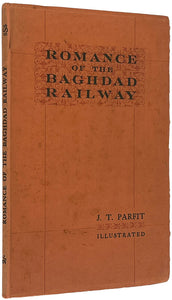 Romance of the Baghdad Railway and The Gates of the Orient