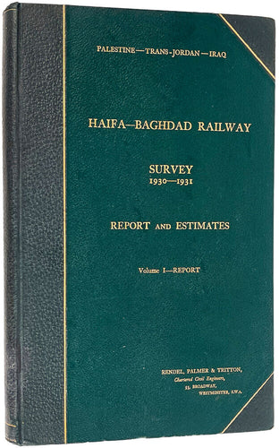 Haifa-Baghdad Railway. Survey 1930-1931. Report and Estimates. Volume I - Report